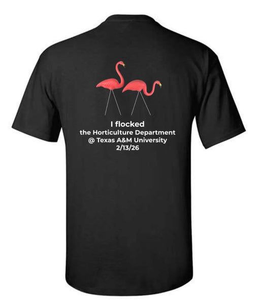 Reserve yours now- “Flocker”  T-Shirt “I Flocked the Horticulture Department@Texas A&M 2/12/26”  …… FREE When you reserve yours now then COME SIGN IN at A&M & help put the birds out on Thursday 2/12/24 3pm & DEFLOCK Saturday 2/14/25 1pm.